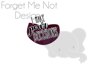 Pour Decisions Cut File
